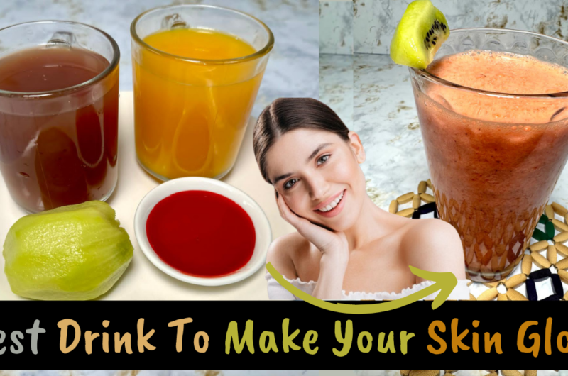 Best Drink for Glowing and Rejuvenate Skin