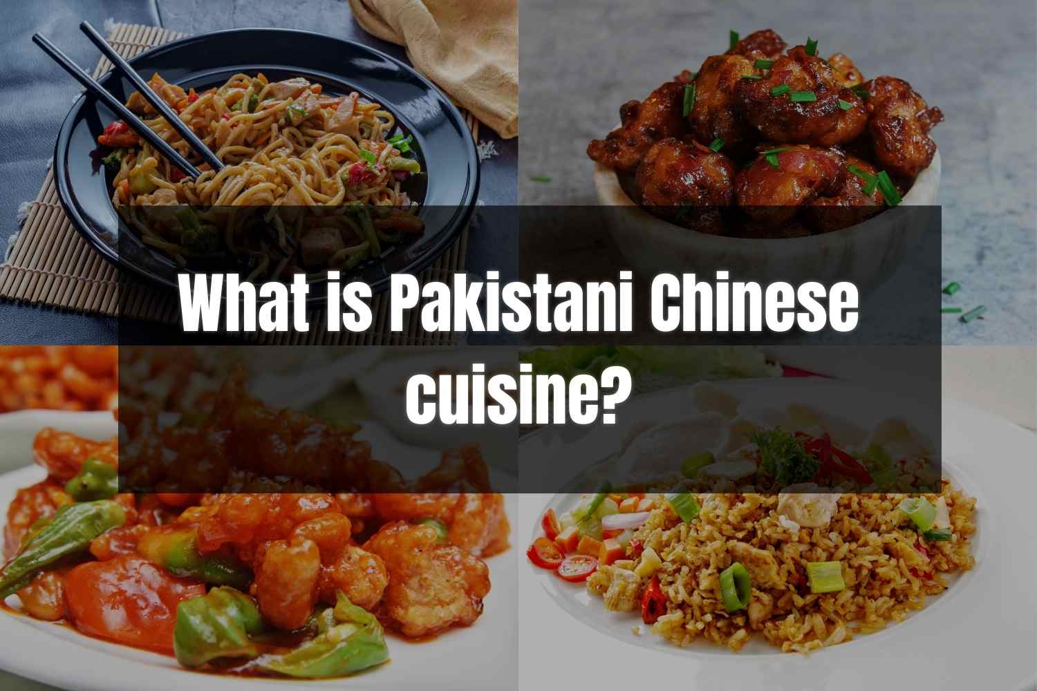 What is Pakistani Chinese cuisine?