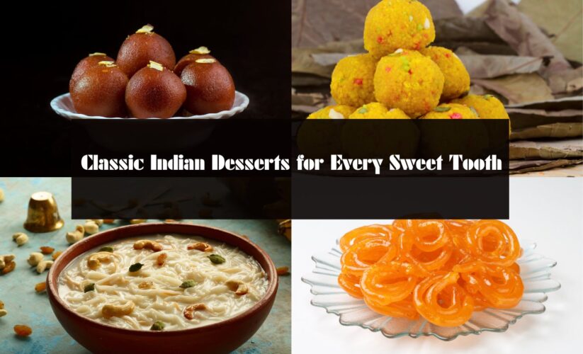 Classic Indian Desserts for Every Sweet Tooth