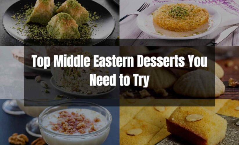 Top Middle Eastern Desserts You Need to Try