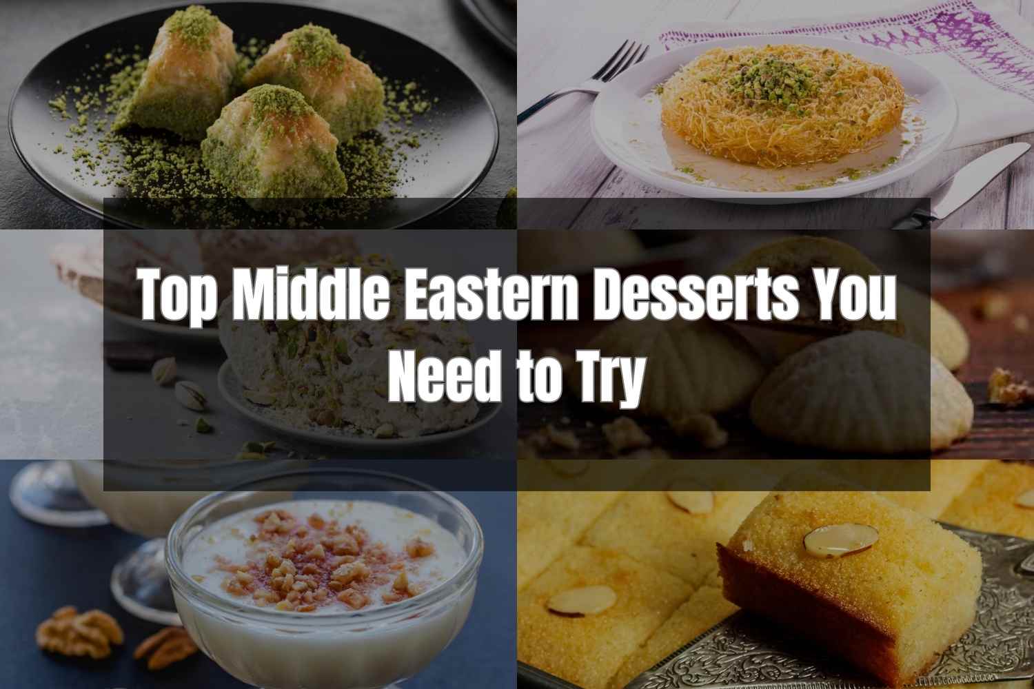 Top Middle Eastern Desserts You Need to Try