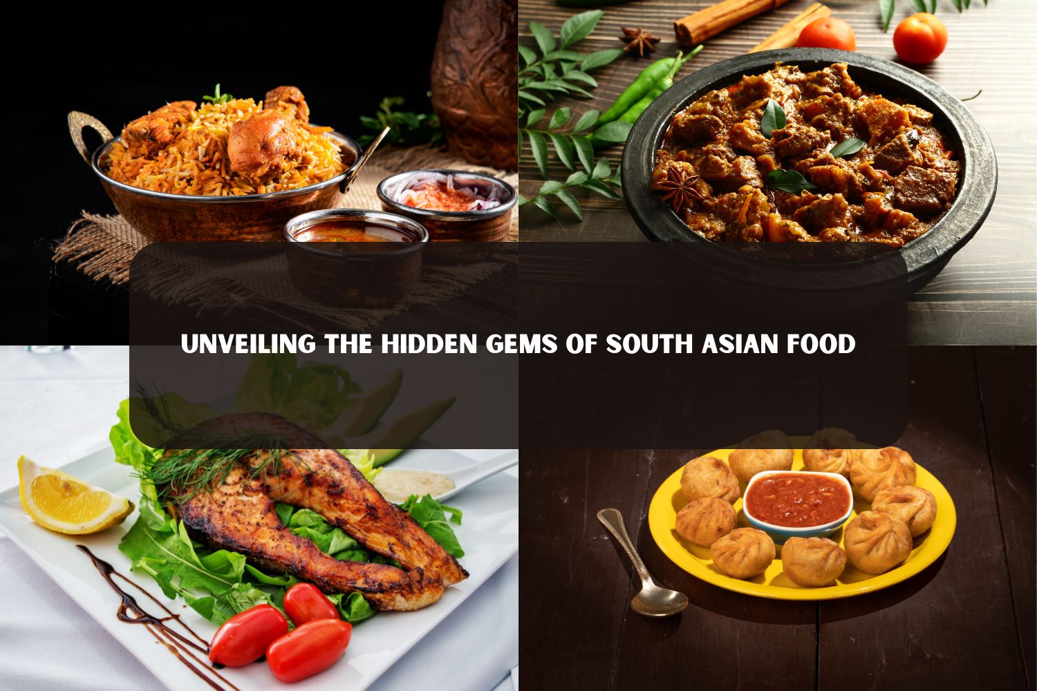 Unveiling the Hidden Gems of South Asian Food