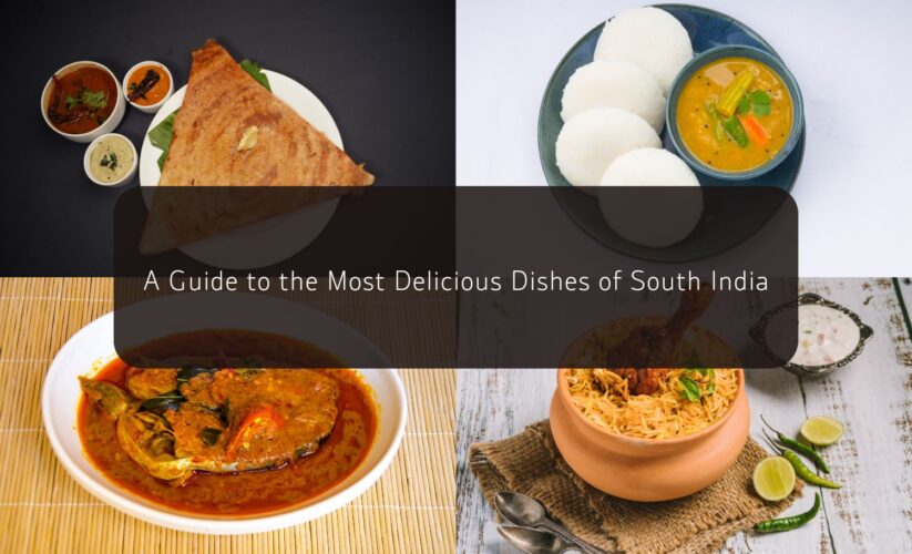 A Guide to the Most Delicious Dishes of South India