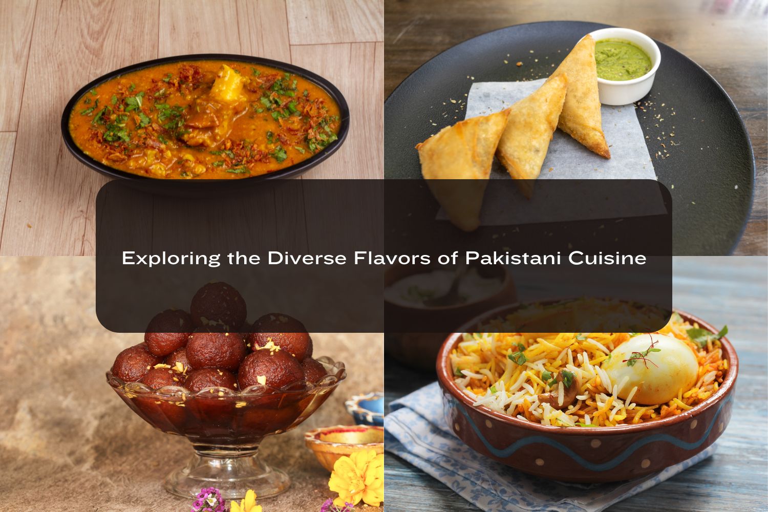 Exploring the Diverse Flavors of Pakistani Cuisine